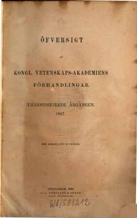 Öfversigt af Kongliga Vetenskaps-Akademiens förhandlingar. 24. 1867 (1868)