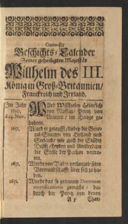 Curieuser Geschichts-Calender Seiner geheiligten Majestät Willhelm des III. König in Groß-Britannien/ Franckreich und Irrland.