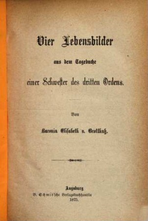 Vier Lebensbilder aus dem Tagebuche einer Schwester des dritten Ordens