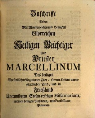 Christ-Catholische Glaubens-Lehr, Das ist: Kurtze, klare und gründliche Auslegung Des kleinen in fünff Haupt-Stuck eingetheilten Catechismi : Der Ordnung nach In ein und neuntzig Christen-Lehren verfasset aus göttlich-heiliger Schrifft, und HH. Vätteren durchaus bestättiget, Mit sehr vilen herrlichen so wohl Trost- als Schröckvollen Exemplen Besonders zum Beschluß einer jeden Christen Lehr ausführlich erkläret, und anvor mündlich dem gemeinen Volck vorgetragen, Nunmehr aber Zu einem anständig- und nutzlichen Gebrauch denen Herren Pfarrer, und Christen-Lehrer zu einem heylsam- und auferbaulichen Leß- Lehr- und Exempel-Buch, Denen Hauß-Vätteren, und Mütteren [et]c. zu allgemeinen Unterricht der kleinen Jugend so wohl, als der Erwachsenen in offentlichen Druck hervorgegeben