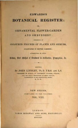 Edwards's botanical register, or ornamental flower garden and shrubbery. 8. 1845