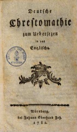 Deutsche Chrestomathie zum Uebersetzen in das Englische