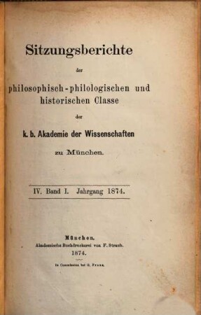 Sitzungsberichte der Bayerischen Akademie der Wissenschaften, Philosophisch-Philologische und Historische Klasse, 1874 = Bd. 4