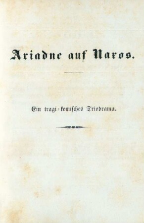 Ariadne auf Naxos. Ein tragi-komisches Triodrama