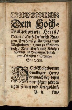 Dem Hoch Wolgebornen Herrn/ Herrn/ Otth Heinrich Fugern/ Freyherrn zu Kirchberg [...]