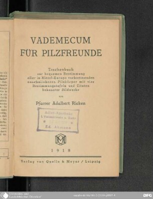 Vademecum für Pilzfreunde : Taschenbuch zur bequemen Bestimmung aller in Mittel-Europa vorkommenden ansehnlicheren Pilzkörper mit 4 Bestimmungstafeln und Zitaten bekannten Bildwerke