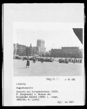 Augustusplatz : Leipzig, Augustusplatz, Blick übr den Platz mit Europahochhaus (1929, P. Burghardt und Museum der Bildenden Künste (1858, L. Lange; 1883/1886, H. Licht)
