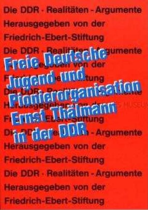 Heft aus der Reihe "Die DDR - Realitäten - Argumente" der Friedrich-Ebert-Stiftung über die Jugendorganisationen in der DDR