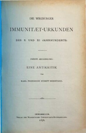 Die Wirzburger Immunität-Urkunden des X. und XI. Jahrhunderts : 2 Abhandlungen. 2, Eine Antikritik