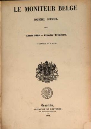 Moniteur belge : journal officiel = Belgisch staatsblad. 1864,1 = Jg. 34