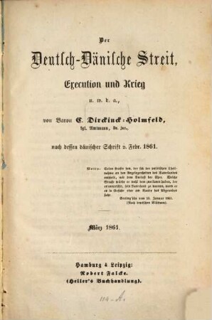 Der deutsch-dänische Streit, Execution und Krieg : Nach dessen dänischer Schrift v. Febr. 1861