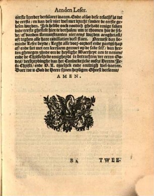 Tweede christelijcke ende vriendelijcke Vermaninge aen de af-gedwaelde Remonstrants gesinde, ... : inhoudende een Verdediginghe van den eerste Vermaninghe, dat is: Een vederlegginghe van die schijn-redenen, waermede man gesocht heeft de eerste Vermaninghe krafteloste maken