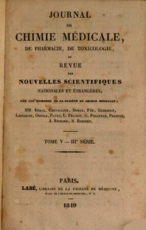 Journal de chimie médicale, de pharmacie et de toxicologie : et moniteur d'hygiène et de salubrité publique réunis. 5. 1849
