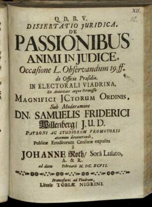 Dissertatio Iuridica, De Passionibus Animi In Iudice, Occasione L. Observandum 19. ff. de Officio Praesidis