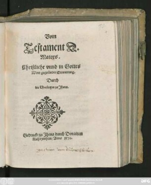 Vom || Testament D.|| Maiors.|| Christliche vnnd in Gottes || Wort gegründte Erinnerung.|| Durch || die Theologen zu Jhena.||