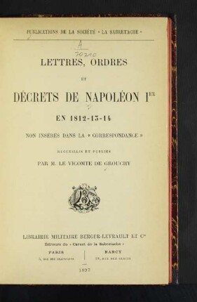 Lettres, ordres et decrets de Napoleon Ier en 1812-13-14 non insérés dans la *Correspondance*
