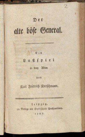 Der alte böse General : Ein Lustspiel in drey Akten