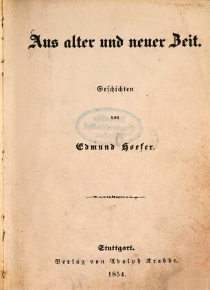 Aus alter und neuer Zeit : Geschichten