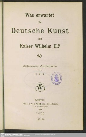 Was erwartet die deutsche Kunst von Kaiser Wilhelm II.? : zeitgemässe Anregungen