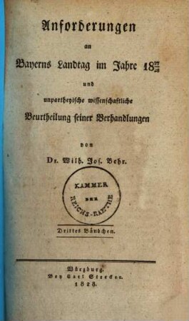Anforderungen an Bayerns Landtag im Jahre 1827/28 und unpartheyische wissenschaftliche Beurtheilung seiner Verhandlungen. 3