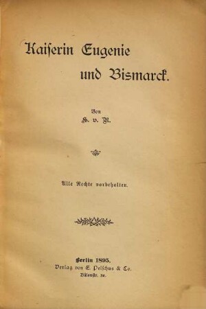Kaiserin Eugenie und Bismarck : Von G. v. R.