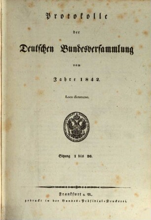 Protokolle der Deutschen Bundesversammlung. [27.] 1842 = Sitzung 1 - 26 = 7. Jan. - 15. Sept.