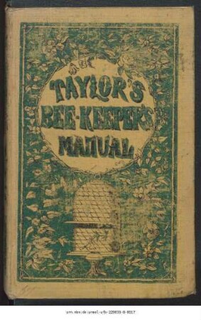 The bee-keeper's manual, or practical hints on the management and complete preservation of the honey-bee