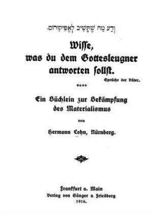 Wisse, was du dem Gottesleugner antworten sollst : ein Büchlein z. Bekämpfung d. Materialismus / von Hermann Cohn