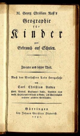 T.2: M. Georg Christian Raff's Geographie für Kinder zum Gebrauch auf Schulen. Zweyter und letzter Theil.