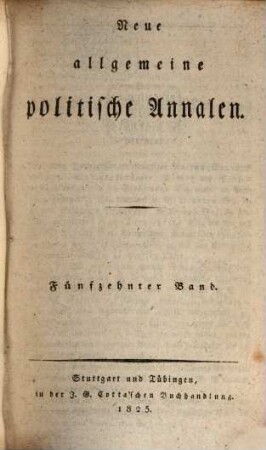 Neue allgemeine politische Annalen. 1825, [1] = Bd. 15
