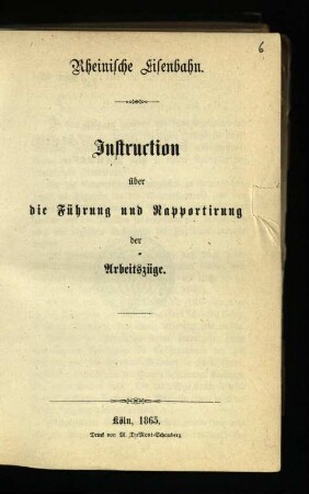 Instruction über die Führung und Rapportirung der Arbeitszüge