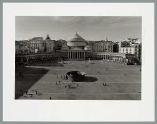 Richard Serra, Naples, Piazza del Plebiscito mit Blick auf San Francesco di Paola, Neapel