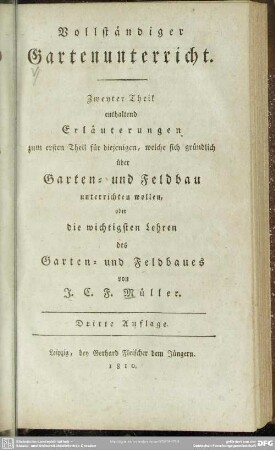 2: Zweyter Teil enthaltend Erläuterungen zum ersten Theil für diejenigen, welche sich gründlich über Garten- und Feldbau unterrichten wollen, oder die wichtigsten Lehren des Garten- und Feldbaues