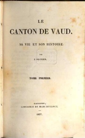 Le Canton de Vaud, sa vie et son histoire. 1