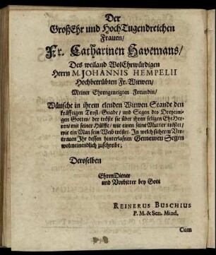 Der Groß Ehr und Hoch Tugendreichen Frauen, Fr. Catharinen Havemans [...] Herrn M. Johannis Hempelii [...]