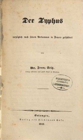 Der Typhus : vorzügl. nach seinem Vorkommen in Bayern geschildert