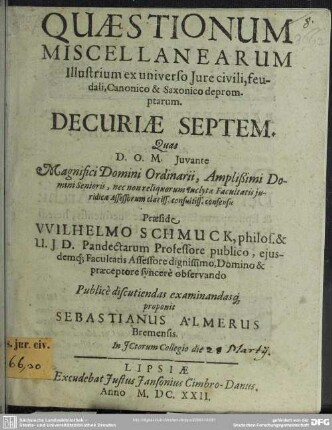 Quaestionum Miscellanearum Illustrium ex universo Jure civili, feudali, Canonico & Saxonico depromptarum