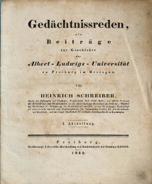Gedächtnissreden : als Beiträge zur Geschichte der Albert-Ludwigs-Universität zu Freiburg im Breisgau, [1]. Die Stifter des Hauses zum Frieden : Christ. Casean, Matth. Werwein, Jod. Lorichius, Joh. Hausmann und Jod. Barz : Vortrag bei der Gedächtnissfeier der Stifter an der Albert-Ludwigs-Hochschule den 8. Juli 1830