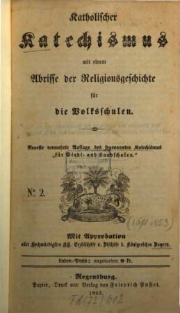 Katholischer Katechismus : Mit e. Abrisse d. Religionsgeschichte f. d. Volksschulen