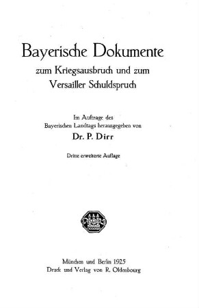 Bayerische Dokumente zum Kriegsausbruch und zum Versailler Schuldspruch : im Auftrage des Bayerischen Landtags