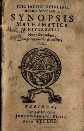 Synopsis mathematica, praecipuas totius matheseos tam abstractae quam concretae disciplinas ... methodice proponens ...