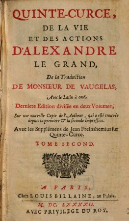De la vie et des actions d'Alexandre le Grand, 2. (1692). - [8], 462, [3] S. : Ill.