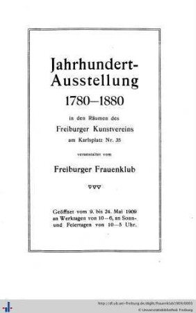 Jahrhundert-Ausstellung 1780 - 1880 : in den Räumen des Freiburger Kunstvereins; geöffnet vom 9. bis 24. Mai 1909