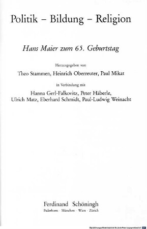 Politik - Bildung - Religion : Hans Maier zum 65. Geburtstag