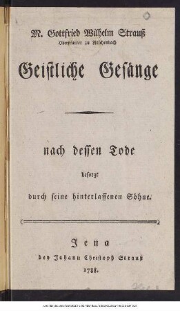 M. Gottfried Wilhelm Strauß Oberpfarrer zu Reichenbach Geistliche Gesänge