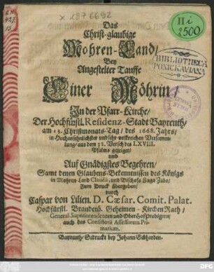 Das Christ-glaubige Mohren-Land : Bey Angestelter Tauffe Einer Möhrin in ... Bayreuth/ am 13. Christmonats-Tag/ des 1668. Jahrs ...