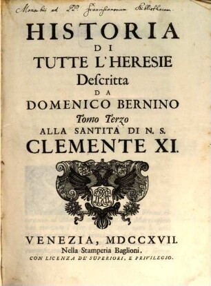 Historia Di Tutte L'Heresie : Alla Santità Di N.S. Clemente XI., 3