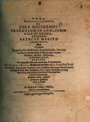 Dissertatio Iuridica De Iure Occidendi Prehensum In Adulterio Filiae Et Uxoris, Quatenus Patri Et Marito Competit