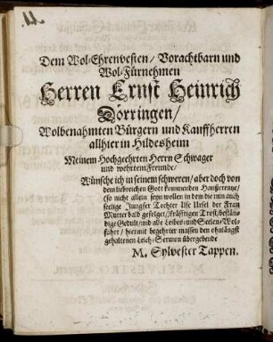Dem Wol-Ehrenvesten, Vorachtbarn und Wol-Fürnehmen Herren Ernst Heinrich Dörringen [...]
