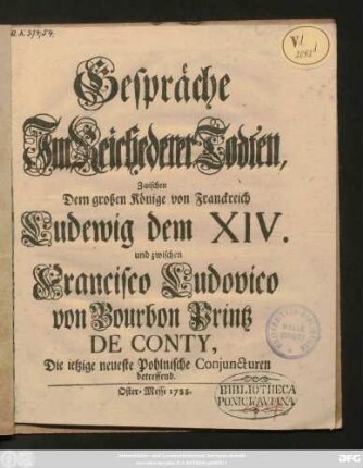 Gespräche Im Reiche derer Todten, Zwischen Dem großen Könige von Franckreich, Ludewig dem XIV. und zwischen Francisco Ludovico von Bourbon, Printz de Conty, Die ietzige neueste Pohlnische Conjuncturen betreffend